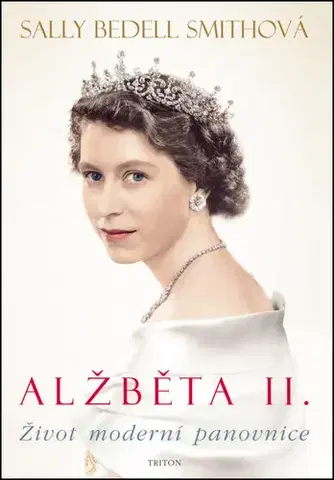 Osobnosti Alžběta II. - Smith Sally Bedell,Robert Tschorn