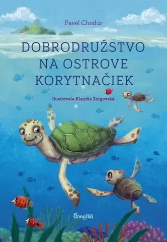 Rozprávky Dobrodružstvo na Ostrove korytnačiek - Pavel Chodúr,Klaudia Zorgovská (ilustrátor)