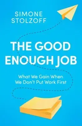 Rozvoj osobnosti The Good Enough Job - Simone Stolzoff