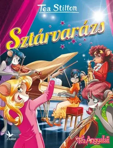 Dobrodružstvo, napätie, western Sztárvarázs - Tea Angyalai - Tea Stilton,Zsuzsi Csömöri