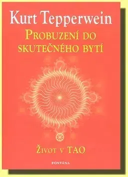 Ezoterika - ostatné Probuzení do skutečného bytí - Kurt Tepperwein