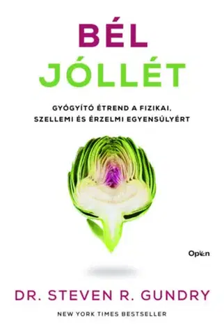 Zdravá výživa, diéty, chudnutie Bél-jóllét - Gyógyító étrend a fizikai, szellemi és érzelmi egyensúlyért - Steven R. Gundry