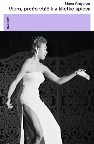 Skutočné príbehy Viem, prečo vtáčik v klietke spieva - Maya Angelou,Marína Gálisová