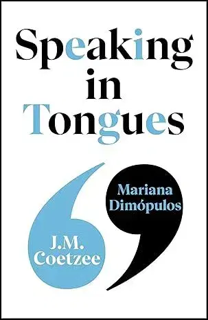 Literárna veda, jazykoveda Speaking in Tongues - Mariana Dimópulos,John Maxwell Coetzee
