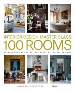 Domov, zariaďovanie Design Master Class 100 Rooms - Carl Dellatore