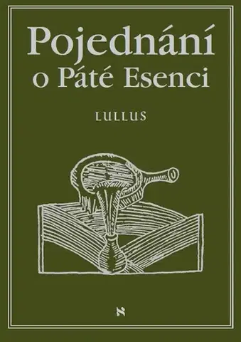 Ezoterika - ostatné Pojednání o páté esenci - Lullus Raymundus