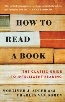 Literárna veda, jazykoveda How to Read a Book - Mortimer J. Adler,Charles Van Doren