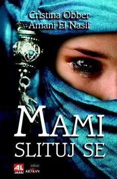 Svetová beletria Mami, slituj se - Christina Obber,Amani El Nasif