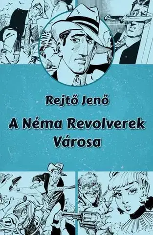 Komiksy A Néma Revolverek Városa - Jenő Rejtő