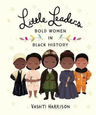 Cudzojazyčná literatúra Little Leaders - Bold Women in Black History - Vashti Harrison