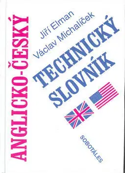 Slovníky Anglicko - český technický slovník - Jiří Elman,Václav Michalíček