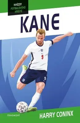 Encyklopédie pre deti a mládež - ostatné Hvězdy fotbalového hřiště - Kane - Harry Coninx