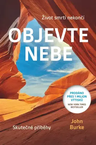 Ezoterika - ostatné Objevte nebe - Život smtrí nekončí - John Burke