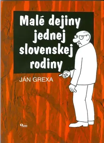 Slovenská beletria Malé dejiny jednej slovenskej rodiny - Jan Grexa,Kveta Dašková,Kveta Daškova
