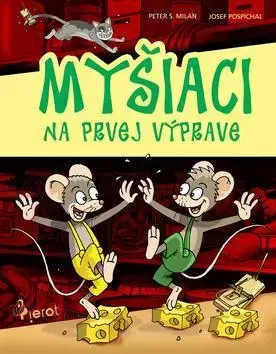 Rozprávky pre malé deti Myšiaci na prvej výprave - Peter S. Milan