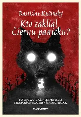Psychológia, etika Kto zaklial Čiernu paničku? - Rastislav Kučinský