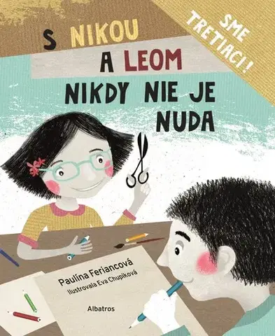 Rozprávky S Nikou a Leom nikdy nie je nuda - Eva Chupíková,Paulína Feriancová