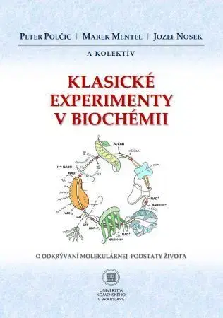Prírodné vedy - ostatné Klasické experimenty v biochémii - Kolektív autorov