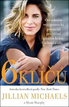 Zdravá výživa, diéty, chudnutie 6 klíčů - Jillian Michaelsová