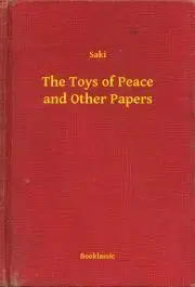 Svetová beletria The Toys of Peace and Other Papers