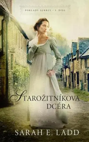 Historické romány Starožitníkova dcéra - Sarah E. Ladd