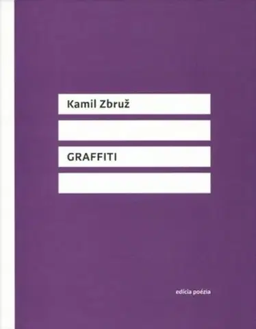 Slovenská poézia Graffiti - Kamil Zbruž