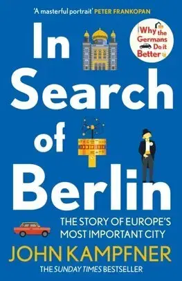 Svetové dejiny, dejiny štátov In Search Of Berlin - John Kampfner