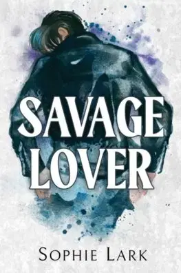 Romantická beletria Savage Lover - Sophie Lark