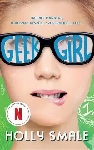 Rozprávky Geek Girl 1. - A lány, akit soha senki sem vett észre - Holly Smale