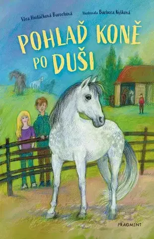 Pre deti a mládež - ostatné Pohlaď koně po duši - Věra Hudáčková Barochová