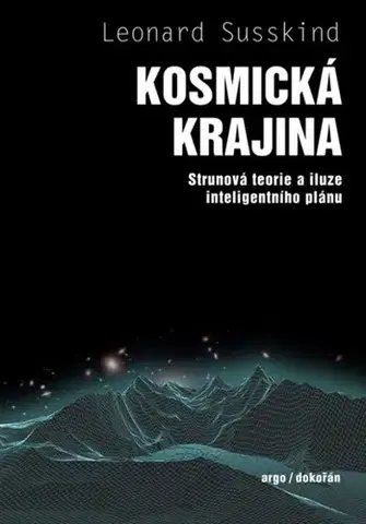 Astronómia, vesmír, fyzika Kosmická krajina - Leonard Susskind,Oldřich Klimánek