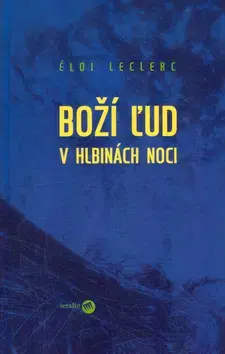 Náboženstvo - ostatné Boží ľud v hlbinách noci - Éloi Leclerc