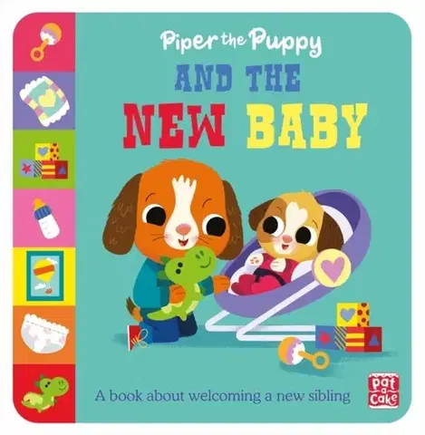 Leporelá, krabičky, puzzle knihy First Experiences: Piper the Puppy and the New Baby - Pat-A-Cake