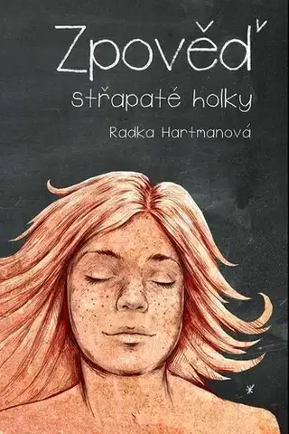 Humor a satira Zpověď střapaté holky - Radka Hartmanová