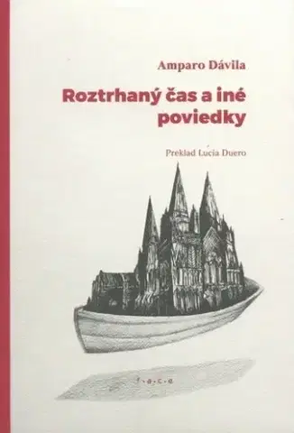 Novely, poviedky, antológie Roztrhaný čas a iné poviedky - Amparo Dávila