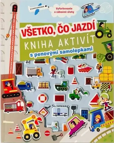 Nalepovačky, vystrihovačky, skladačky Všetko, čo jazdí - Kniha aktivít s penovými samolepkami