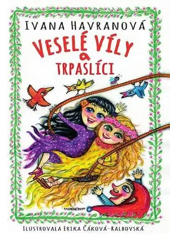 Rozprávky Veselé víly a trpaslíci - Ivana Havranová,Erika Čáková-Ralbovská