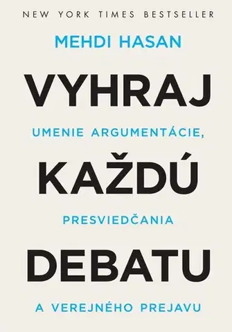 Psychológia, etika Vyhraj každú debatu - Mehdi Hasan