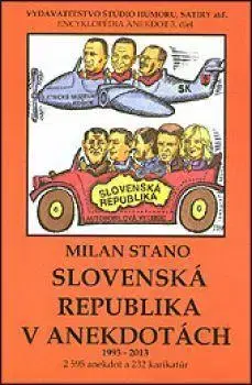 Humor a satira Slovenská republika v anekdotách 1993-2013 - Milan Stano