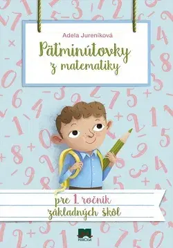 Matematika Päťminútovky z matematiky pre 1. ročník ZŠ 2. vydanie - Adela Jureníková