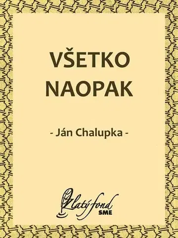 Dráma, divadelné hry, scenáre Všetko naopak - Ján Chalupka