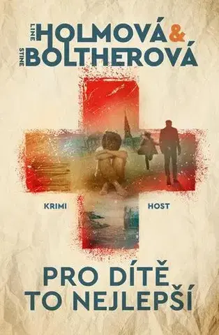 Detektívky, trilery, horory Pro dítě to nejlepší - Line Holmová,Stine Boltherová