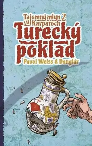 Dobrodružstvo, napätie, western Turecký poklad (Tajomný mlyn v Karpatoch 2) - Pavol Weiss,Danglár Gertli Jozef