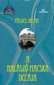 Svetová beletria A halászó macska uccája - Földes Jolán