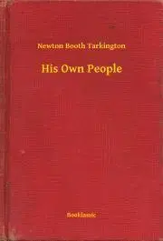 Svetová beletria His Own People - Tarkington Newton Booth