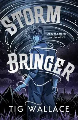 Sci-fi a fantasy Storm Bringer - Storm Chasers 1 - Tig Wallace