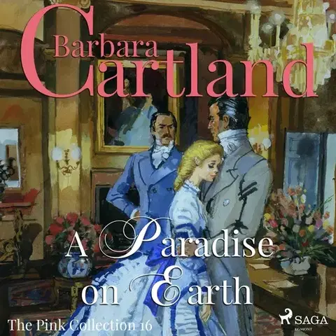 Romantická beletria Saga Egmont A Paradise on Earth (Barbara Cartland’s Pink Collection 16) (EN)