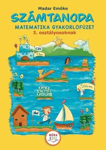 Príprava do školy, pracovné zošity Számtanoda – Matematikai gyakorlófüzet 3. osztályosoknak - Emőke Madar