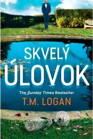 Detektívky, trilery, horory Skvelý úlovok - T. M. Logan,Zuzana Močková-Lorková