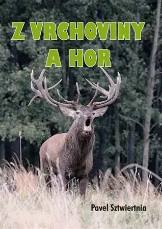 Zvieratá, chovateľstvo - ostatné Z vrchoviny a hor - Pavel Sztwiertnia